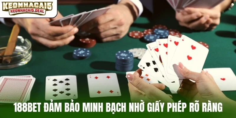 188Bet đảm bảo minh bạch nhờ giấy phép rõ ràng