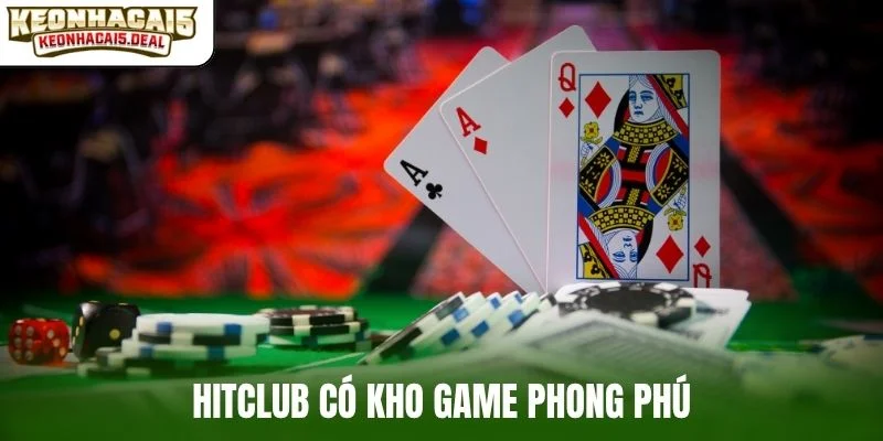 Hitclub có kho game phong phú